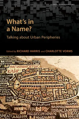 ¿Qué hay en un nombre?: Hablar de periferias urbanas - What's in a Name?: Talking about Urban Peripheries