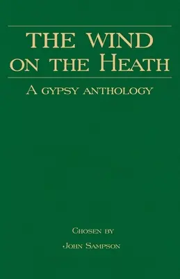 El viento en el brezal - Antología gitana (Romany History Series) - The Wind on the Heath - A Gypsy Anthology (Romany History Series)