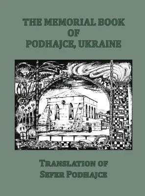 El libro conmemorativo de Podhajce, Ucrania - Traducción del Sefer Podhajce - The Memorial Book of Podhajce, Ukraine - Translation of Sefer Podhajce