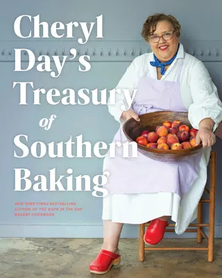 Tesoro de repostería sureña de Cheryl Day - Cheryl Day's Treasury of Southern Baking