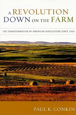 Una revolución en la granja: La transformación de la agricultura estadounidense desde 1929 - A Revolution Down on the Farm: The Transformation of American Agriculture Since 1929