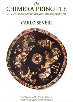 El principio quimera: Antropología de la memoria y la imaginación - The Chimera Principle: An Anthropology of Memory and Imagination