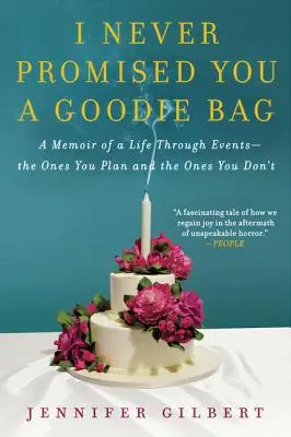 Nunca te prometí una bolsa de regalos: Memorias de una vida a través de los acontecimientos: los que se planean y los que no - I Never Promised You a Goodie Bag: A Memoir of a Life Through Events--The Ones You Plan and the Ones You Don't
