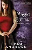 La magia quema - Una novela de Kate Daniels: 2 - Magic Burns - A Kate Daniels Novel: 2