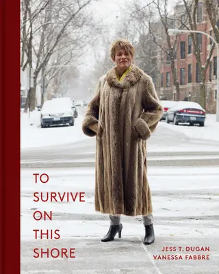 Sobrevivir en esta orilla: Fotografías y entrevistas con personas mayores transexuales y con disconformidad de género - To Survive on This Shore: Photographs and Interviews with Transgender and Gender Nonconforming Older Adults