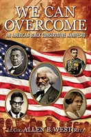 Podemos vencer: Un manifiesto conservador negro estadounidense - We Can Overcome: An American Black Conservative Manifesto