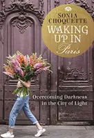 Despertar en París - Superar la oscuridad en la Ciudad de la Luz - Waking Up in Paris - Overcoming Darkness in the City of Light