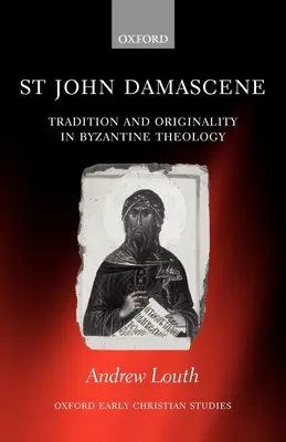 San Juan Damasceno: Tradición y originalidad en la teología bizantina - St John Damascene: Tradition and Originality in Byzantine Theology