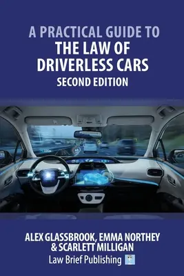 Guía práctica de la ley del automóvil sin conductor - Segunda edición - A Practical Guide to the Law of Driverless Cars - Second Edition