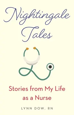 Cuentos de ruiseñor: Historias de mi vida como enfermera - Nightingale Tales: Stories from My Life as a Nurse