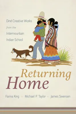 Retorno al hogar: Obras creativas din de la escuela india Intermountain - Returning Home: Din Creative Works from the Intermountain Indian School