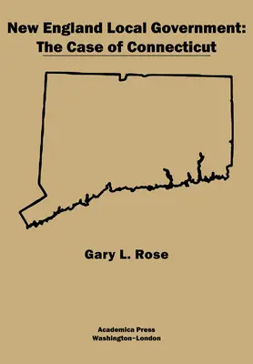 Gobierno local de Nueva Inglaterra: El caso de Connecticut - New England Local Government: The Case of Connecticut