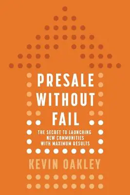 Preventa sin fallos: El secreto para lanzar nuevas comunidades con los máximos resultados - PreSale Without Fail: The Secret to Launching New Communities with Maximum Results