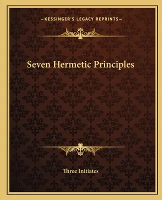 Siete principios herméticos - Seven Hermetic Principles