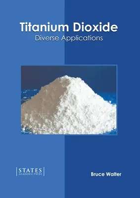 Dióxido de titanio: Diversas aplicaciones - Titanium Dioxide: Diverse Applications
