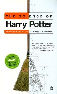 La ciencia de Harry Potter: Cómo funciona realmente la magia - The Science of Harry Potter: How Magic Really Works