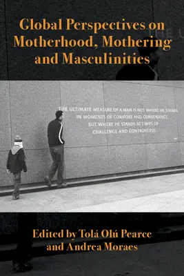 Perspectivas globales sobre maternidad, crianza y masculinidades - Global Perspectives on Motherhood, Mothering and Masculinities