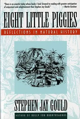 Ocho cerditos: Reflexiones sobre la historia natural - Eight Little Piggies: Reflections in Natural History