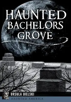 Los solteros encantados - Haunted Bachelors Grove