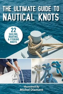 La guía definitiva de los nudos náuticos - The Ultimate Guide to Nautical Knots
