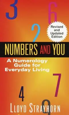 Los números y usted: Una guía numerológica para la vida cotidiana - Numbers and You: A Numerology Guide for Everyday Living