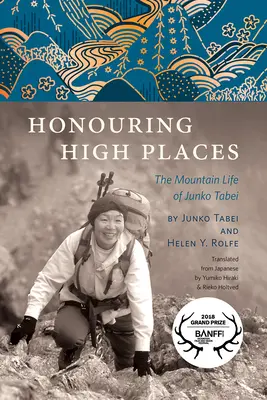 Honrar los lugares altos: La vida en la montaña de Junko Tabei - Honouring High Places: The Mountain Life of Junko Tabei