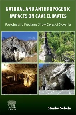 Impactos naturales y antropogénicos en el clima de las cuevas: Cuevas piloto de Postojna y Predjama (Eslovenia) - Natural and Anthropogenic Impacts on Cave Climates: Postojna and Predjama Show Caves (Slovenia)