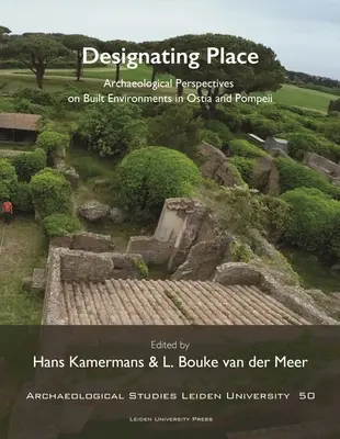 Designar un lugar: Perspectivas arqueológicas de los entornos construidos en Ostia y Pompeya - Designating Place: Archaeological Perspectives on Built Environments in Ostia and Pompeii