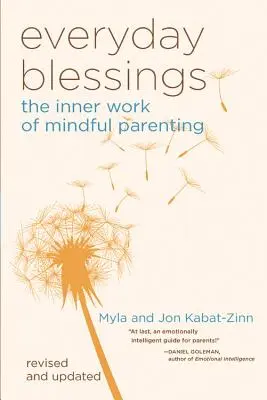 Bendiciones cotidianas: El trabajo interior de la crianza consciente - Everyday Blessings: The Inner Work of Mindful Parenting