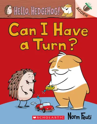 ¿Me das un turno? Un libro de bellota (¡Hola, erizo! #5) - Can I Have a Turn?: An Acorn Book (Hello, Hedgehog! #5)