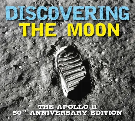 Descubriendo la Luna: La edición del aniversario del Apolo 11 - Discovering the Moon: The Apollo 11 Anniversary Edition