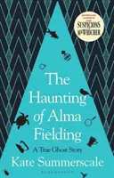 Haunting of Alma Fielding - PRESELECCIONADO PARA EL PREMIO BAILLIE GIFFORD 2020 - Haunting of Alma Fielding - SHORTLISTED FOR THE BAILLIE GIFFORD PRIZE 2020