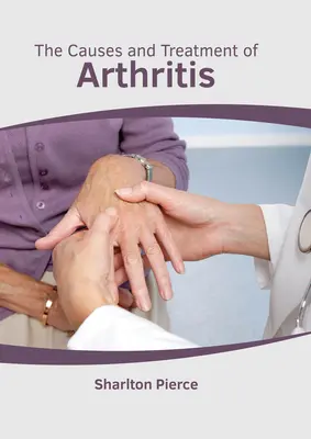 Causas y tratamiento de la artritis - The Causes and Treatment of Arthritis