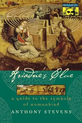 La pista de Ariadna: Guía de los símbolos de la humanidad - Ariadne's Clue: A Guide to the Symbols of Humankind