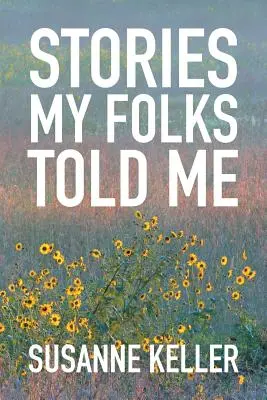 Historias que me contaron mis padres - Stories My Folks Told Me