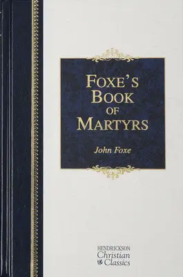 El libro de los mártires de Foxe - Foxe's Book of Martyrs