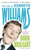 Kenneth Williams: Nacido brillante - La vida de Kenneth Williams - Kenneth Williams: Born Brilliant - The Life of Kenneth Williams