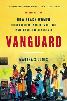 Vanguardia: Cómo las mujeres negras rompieron barreras, ganaron el voto e insistieron en la igualdad para todos - Vanguard: How Black Women Broke Barriers, Won the Vote, and Insisted on Equality for All