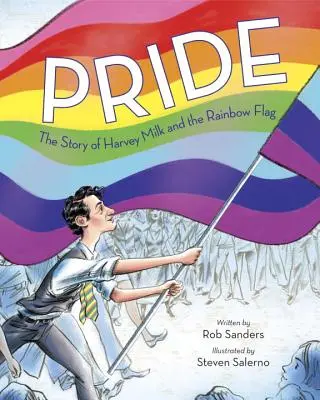 Orgullo: La historia de Harvey Milk y la bandera arco iris - Pride: The Story of Harvey Milk and the Rainbow Flag