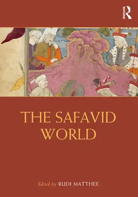 El mundo safávida - The Safavid World