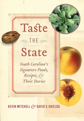 Saborea el estado: Alimentos característicos de Carolina del Sur, recetas y sus historias - Taste the State: South Carolina's Signature Foods, Recipes, and Their Stories