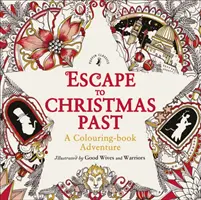 Escape to Christmas Past: Una aventura para colorear - Escape to Christmas Past: A Colouring Book Adventure