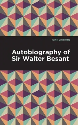 Autobiografía de Sir Walter Besant - Autobiography of Sir Walter Besant