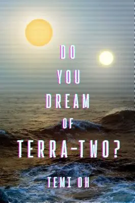 ¿Sueñas con Terra-Two? - Do You Dream of Terra-Two?