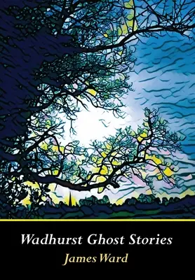 Historias de fantasmas de Wadhurst - Wadhurst Ghost Stories