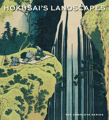 Paisajes de Hokusai: La Serie Completa - Hokusai's Landscapes: The Complete Series