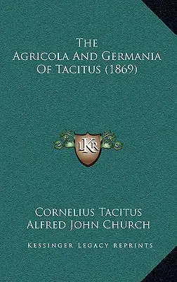 La Agrícola y la Germania de Tácito (1869) - The Agricola And Germania Of Tacitus (1869)