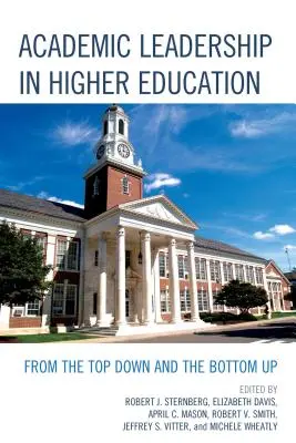 Liderazgo académico en la enseñanza superior: De arriba abajo y de abajo arriba - Academic Leadership in Higher Education: From the Top Down and the Bottom Up