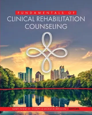 Fundamentos del asesoramiento clínico en rehabilitación - Fundamentals of Clinical Rehabilitation Counseling