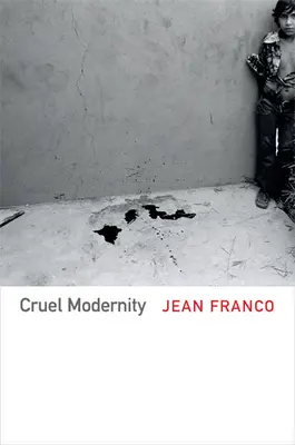 Modernidad cruel - Cruel Modernity